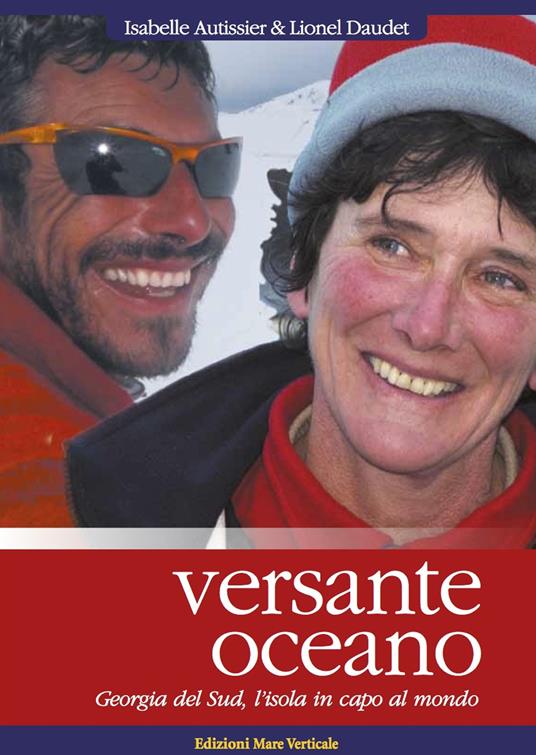 Versante oceano. Georgia del Sud, l'isola in capo al mondo - Isabelle Autissier - copertina