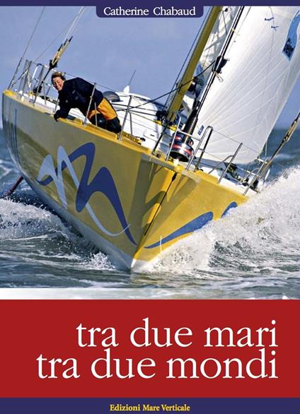 Tra due mari, tra due mondi - Catherine Chabaud - copertina