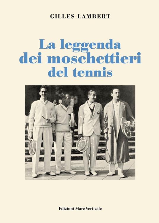 La leggenda dei moschettieri del tennis - Gilles Lambert - copertina