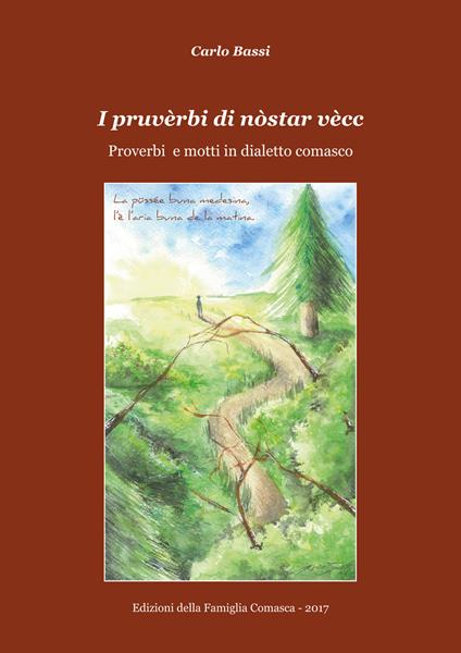 I pruvèrbi di nòstar vècc. Proverbi e motti in dialetto. Nuova ediz. - Carlo Bassi - copertina