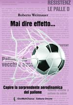 Mai dire effetto... Capire la sorprendente aerodinamica del pallone