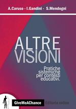 Altre visioni. Pratiche sistemiche per contesti educativi