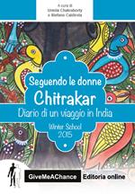 Seguendo le donne Chitrakar. Dario di un viaggio in India. Winter school Bicocca 2015