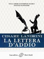 La lettera d'addio. Vita e opere di Pompilio Sùlbus. Tentato di pensare