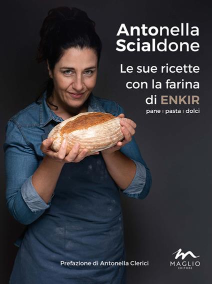 Le sue ricette con la farina di enkir - Antonella Scialdone - copertina