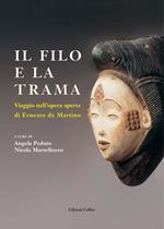 Il filo e la trama. Viaggio nell’opera aperta di Erneste de Martino