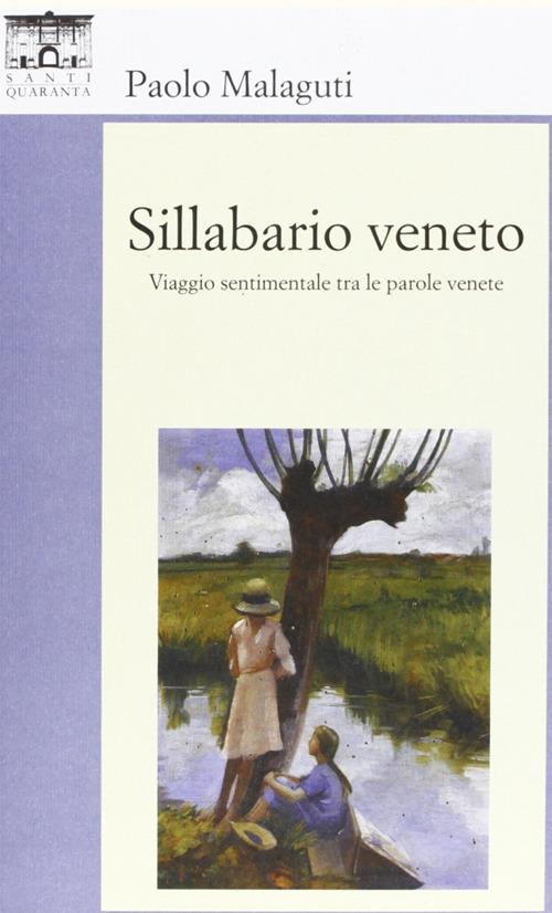 Sillabario veneto. Viaggio sentimentale tra parole venete - Paolo Malaguti - copertina