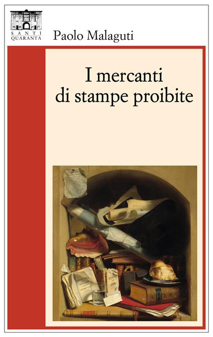 I mercanti di stampe proibite - Paolo Malaguti - copertina