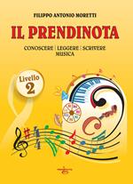 Il prendinota. Conoscere, leggere, scrivere musica. Livello 2. Ediz. a caratteri grandi