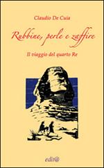 Rubbine, perle e zaffire. Il viaggio del quarto re (Artabano)