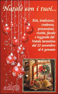 Natale con i tuoi... Riti, tradizioni, credenze, processioni, ricette, favole e leggende del Natale tarantino dal 22 novembre al 6 gennaio - Domenico Sellitti,Antonio Fornaro - copertina