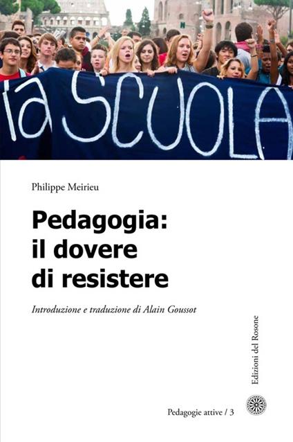 Pedagogia. Il dovere di resistere - Philippe Meirieu - copertina