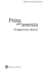 Prima dell'assenza. Preappennino daunio