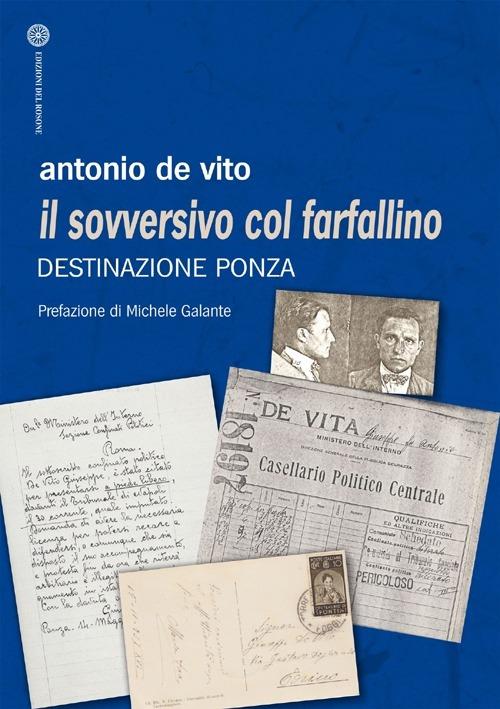 Il sovversivo col farfallino. Destinazione Ponza - Antonio De Vito - copertina