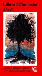 L' albero dell'inchiostro. III edizione premio letterario nazionale letteratura italiana contemporanea. Sez. narrativa