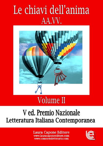 Le chiavi dell'anima. Premio nazionale letteratura italiana contemporanea V edizione. Vol. 2 - copertina