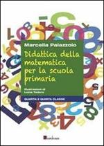 Didattica della matematica per la scuola primaria. Quarta e quinta classe