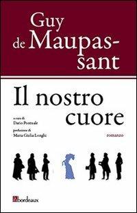 Il nostro cuore - Guy de Maupassant - copertina