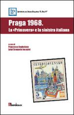 Praga 1968. La «primavera» e la sinistra italiana