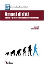 Umani diritti. Teoria e prassi delle libertà fondamentali