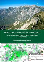 Montagne in evoluzione e terremoti. Alcuni casi nelle prealpi venete, trentine e gardesane