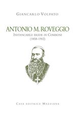 Antonio M. Roveggio. Instancabile erede di Comboni (1858-1902)