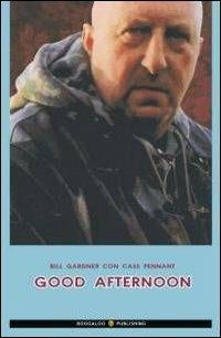 Good afternoon. Ediz. italiana - Bill Gardner,Cass Pennant - copertina