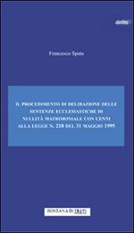 Il procedimento di delibazione delle sentenze ecclesiastiche di nullità matrimoniale. Cenni alla legge n. 218 del 31 maggio 1995