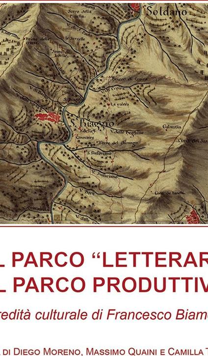 Dal Parco «letterario» al Parco produttivo.  L'eredità culturale di Francesco Biamonti - Diego Moreno,Massimo Quaini,Camilla Traldi - ebook