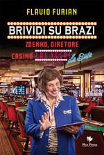 Brividi su Brazi. Zdenko diretore casinò Las Vegas De Buje