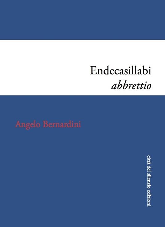 Endecasillabi abbrettio - Angelo Bernardini - copertina