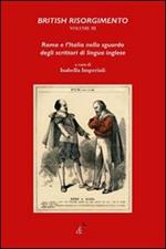 British Risorgimento. Vol. 3: Roma e l'Italia nello sguardo degli scrittori di lingua inglese