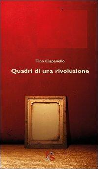 Quadri di una rivoluzione - Tino Caspanello - copertina