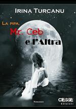 La pipa, Mr. Ceb e l'altra