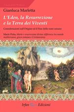 L' Eden, la resurrezione e la terra dei viventi. Considerazioni sull'origine ed il fine dello stato umano