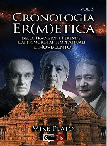 Cronologia er(m)etica. La tradizione perenne dai primordi ai tempi attuali. Vol. 5 - Mike Plato - copertina