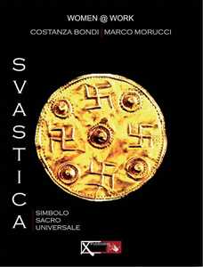 Libro Svastica. Simbolo sacro universale Costanza Bondi Marco Morucci