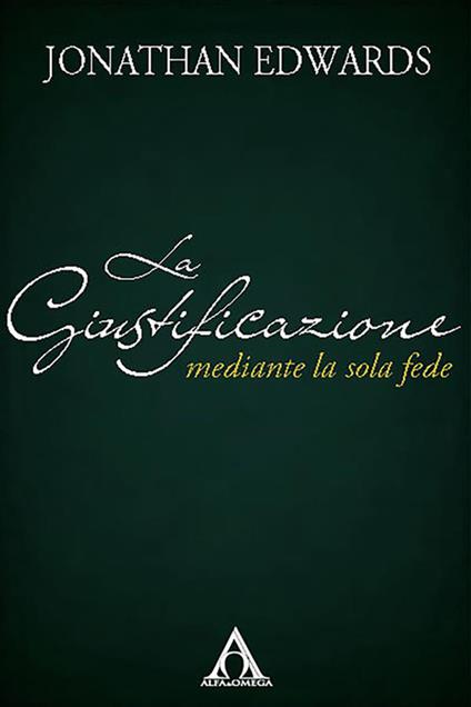 La giustificazione mediante la sola fede - Jonathan Edwards - ebook