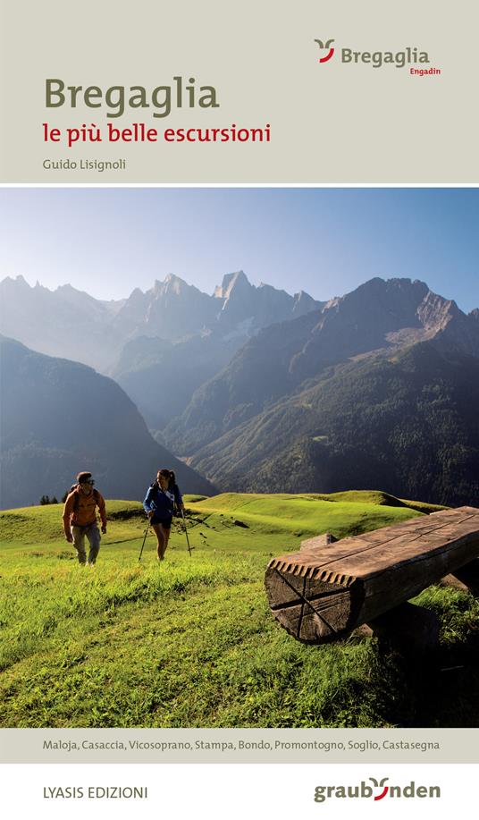 Bregaglia. Le più belle escursioni - Guido Lisignoli,Luca Merisio - copertina