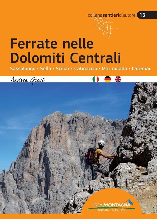 Ferrate nelle Dolomiti centrali. Sassolungo, Sella, Sciliar, Catinaccio, Marmolada, Latemar. Ediz. multilingue - Andrea Greci,Lynne Hempton - copertina