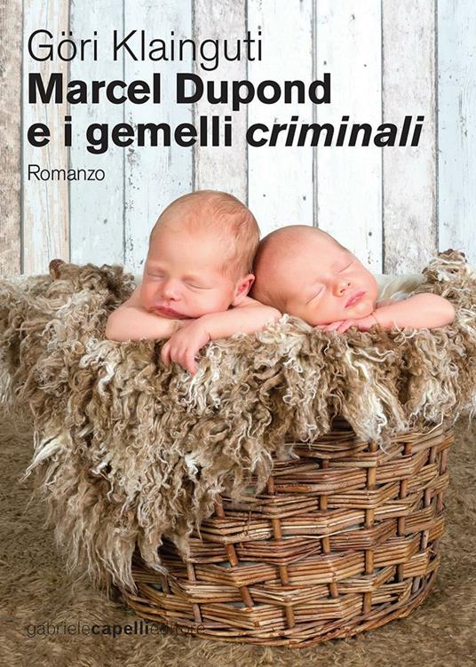 Marcel Dupond e i gemelli criminali - Göri Klainguti - copertina