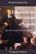 Educazione, istruzione e scuola. Dal XVI secolo alla «Buona scuola»