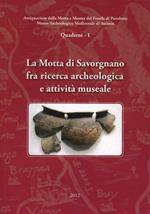 La Motta di Savorgnano tra ricerca archeologica e attività museale