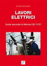 Lavori elettrici. Guida secondo la norma CEI 11/27