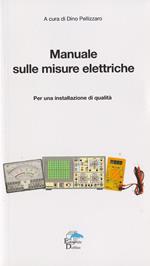 Manuale sulle misure elettriche. Per una installazione di qualità