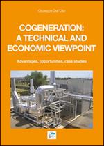 Cogeneration: a technical and economic viewpoint. Advantages, opportunities, case studies