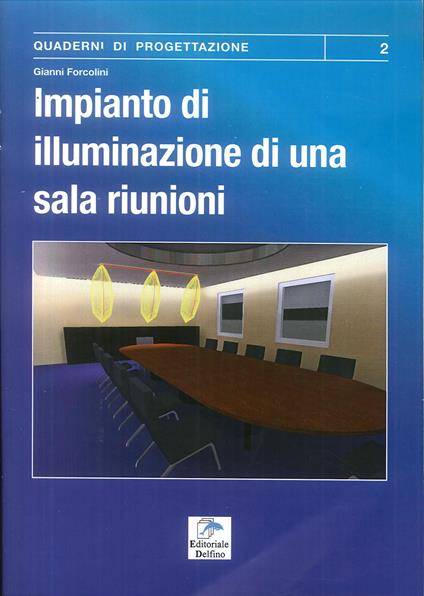 Impianti di illuminazione di una sala riunioni - Gianni Forcolini - copertina