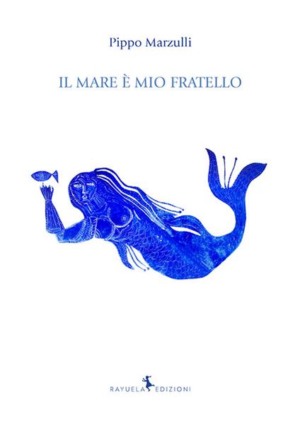 Il mare è mio fratello - Pippo Marzulli - copertina