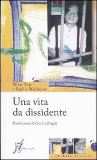 Una vita da dissidente - Win Tin,Sophie Malibeaux - copertina