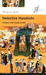 Detective Hanshichi. Indagini nelle strade di Edo. Vol. 2